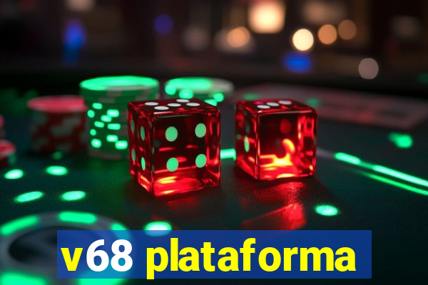 v68 plataforma